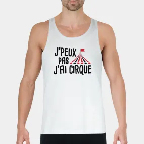 Débardeur Homme J'peux pas j'ai cirque